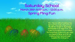 Saturday School - Spring Fling - 8-12. Egg Hunt and Egg Dyeing